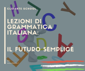 Lezione di grammatica italiana online gratuita sul futuro semplice